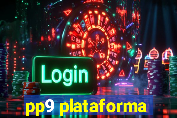 pp9 plataforma