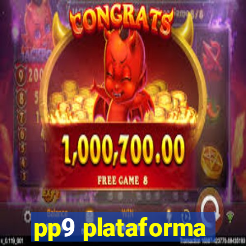 pp9 plataforma