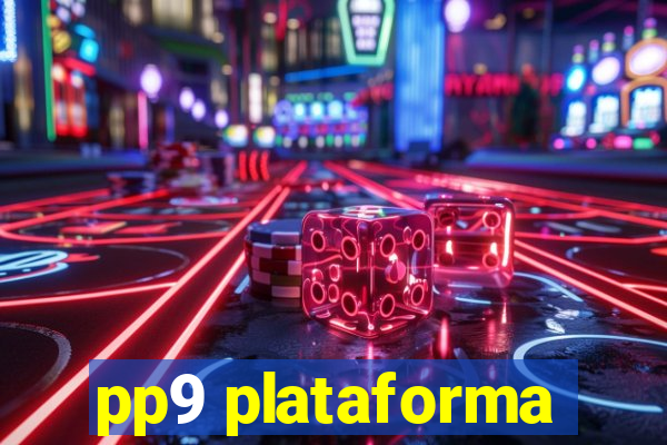 pp9 plataforma