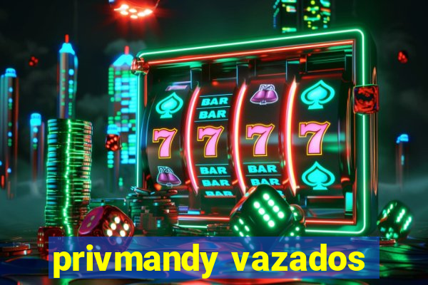 privmandy vazados