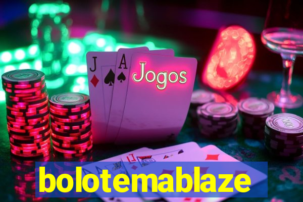 bolotemablaze