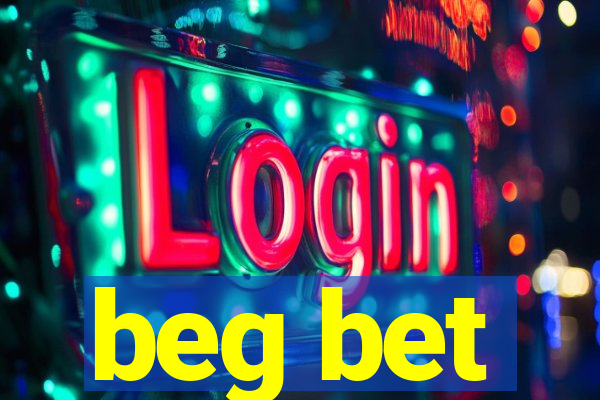 beg bet