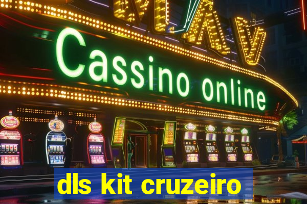 dls kit cruzeiro