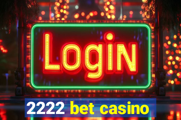 2222 bet casino