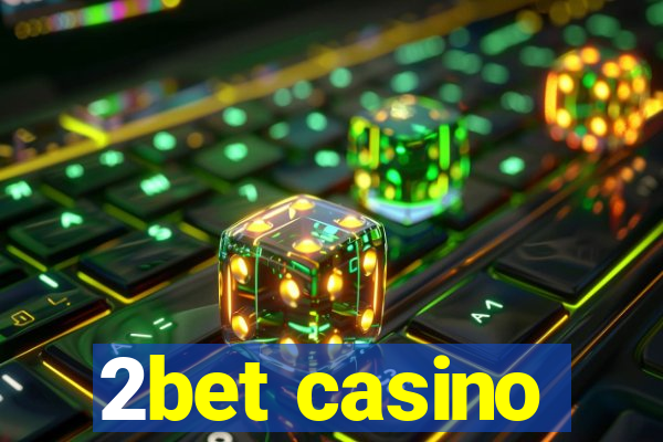 2bet casino