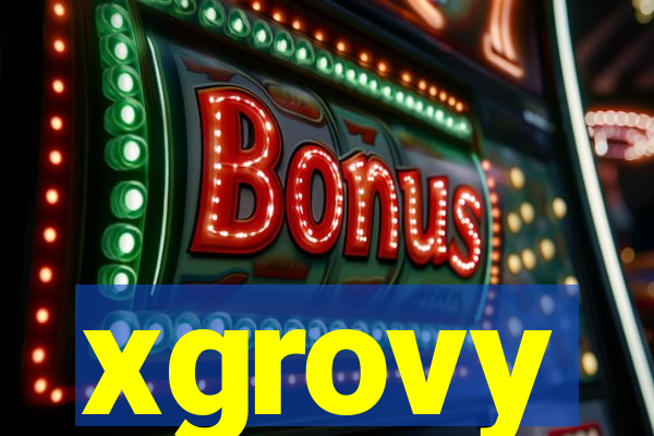 xgrovy