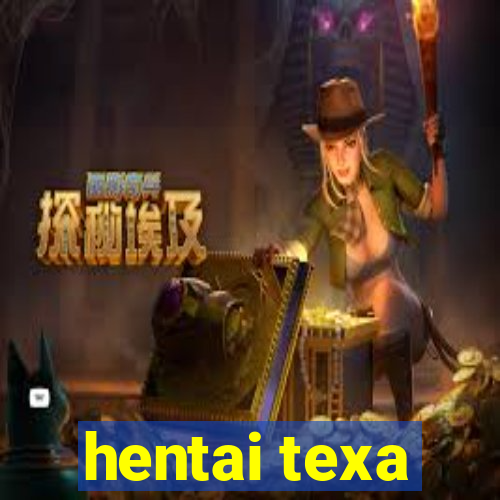 hentai texa