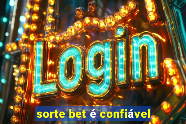 sorte bet é confiável