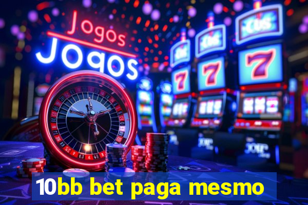 10bb bet paga mesmo