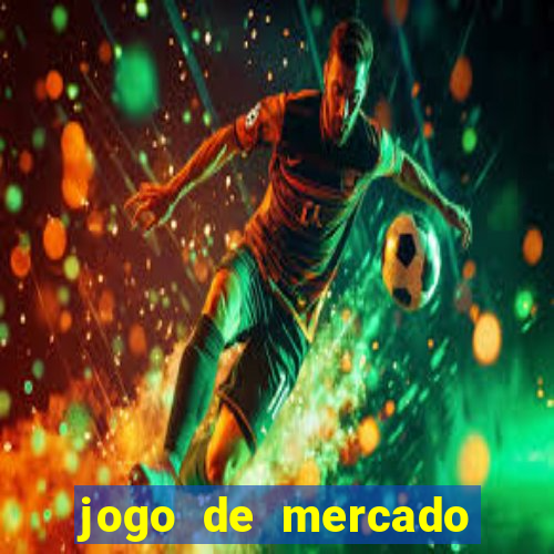 jogo de mercado dinheiro infinito