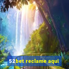 52bet reclame aqui