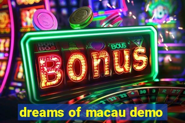 dreams of macau demo