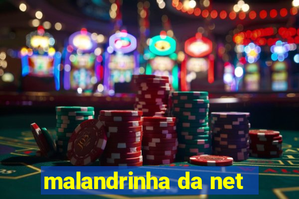 malandrinha da net