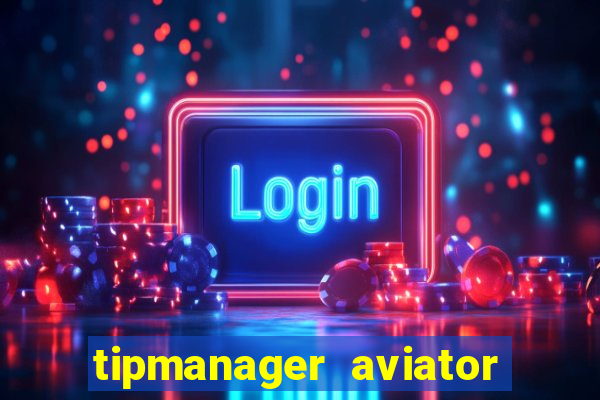 tipmanager aviator aposta ganha