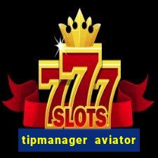 tipmanager aviator aposta ganha