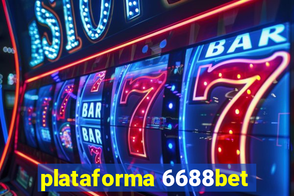 plataforma 6688bet