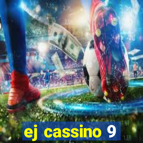 ej cassino 9