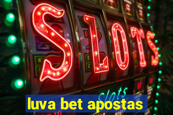 luva bet apostas