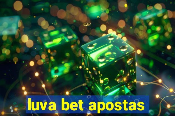 luva bet apostas