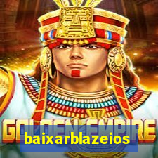 baixarblazeios