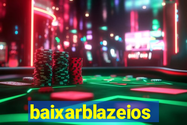 baixarblazeios