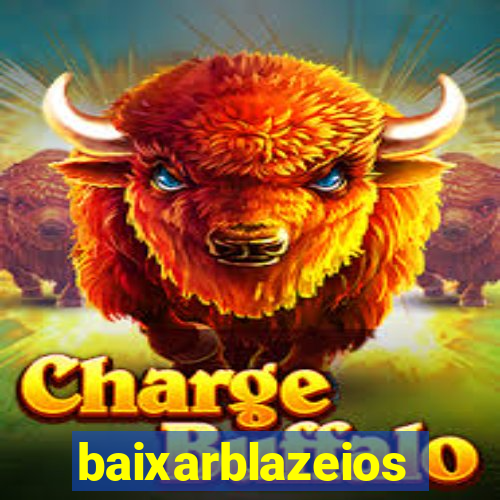 baixarblazeios