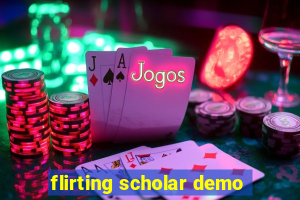 flirting scholar demo