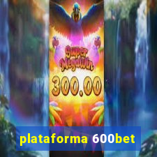 plataforma 600bet