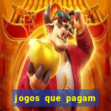 jogos que pagam dinheiro de verdade via pix