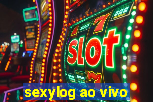 sexylog ao vivo