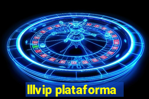 lllvip plataforma