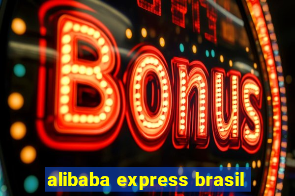 alibaba express brasil