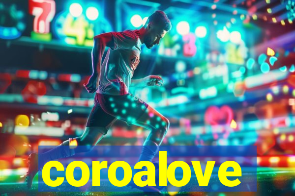 coroalove