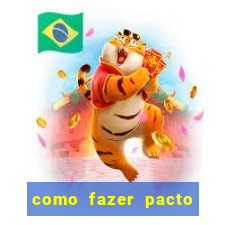 como fazer pacto da riqueza