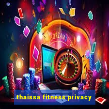 thaissa fitness privacy