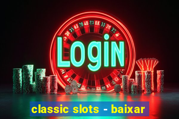 classic slots - baixar