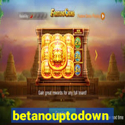 betanouptodown