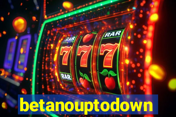 betanouptodown