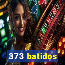 373 batidos