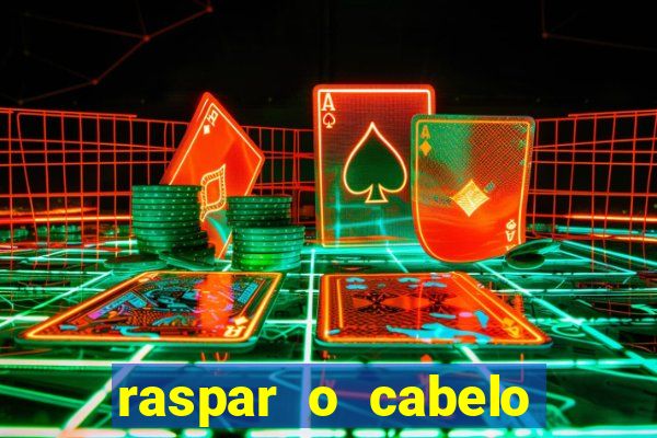 raspar o cabelo significado espiritual