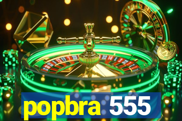 popbra 555