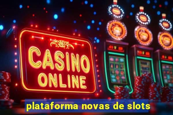 plataforma novas de slots