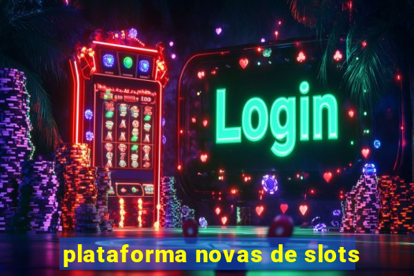 plataforma novas de slots