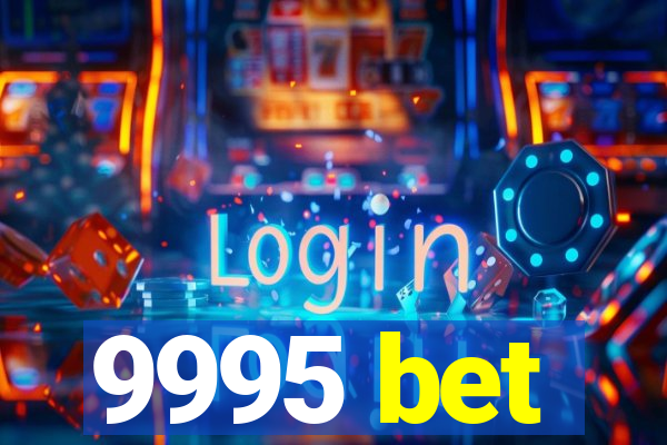 9995 bet