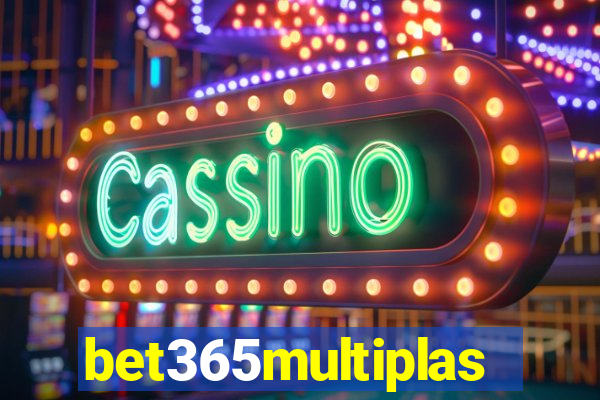 bet365multiplas