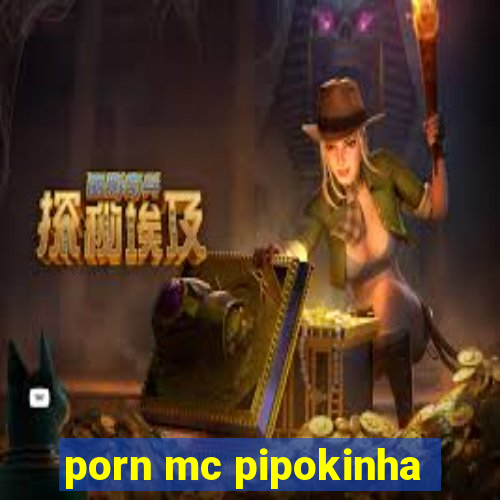 porn mc pipokinha