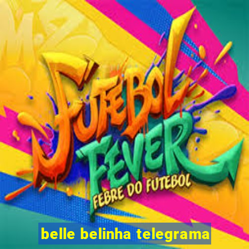 belle belinha telegrama