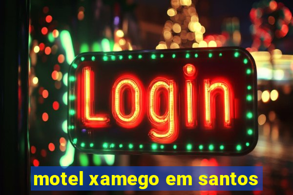 motel xamego em santos