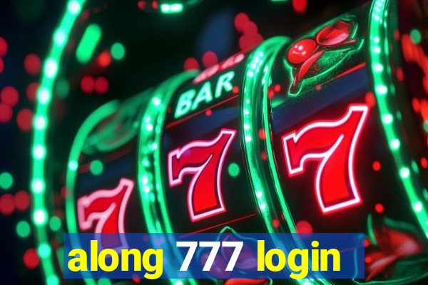 along 777 login