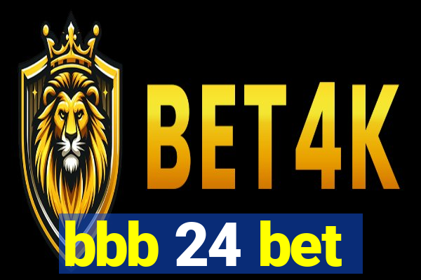 bbb 24 bet